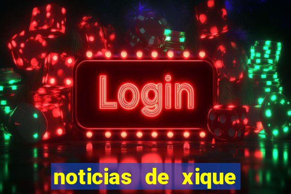 noticias de xique xique ba